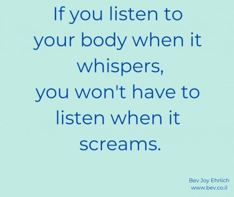 Stop a minute and listen to your body.